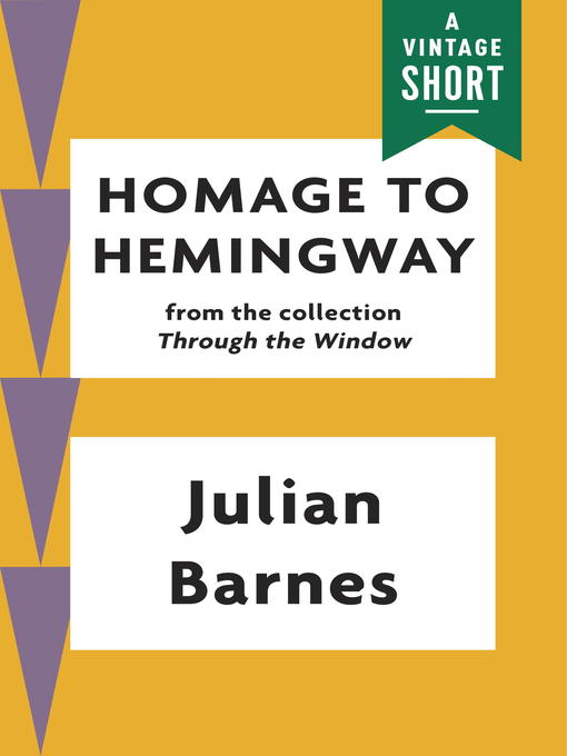 Title details for Homage to Hemingway by Julian Barnes - Wait list